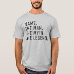 Personalised Name The Man The Myth The Legend T-Shirt<br><div class="desc">Personalised Custom Name The Man The Myth The Legend 15oz Husband Father Brother Uncle Dad Gift</div>