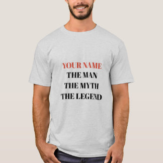 Personalised Name The Man The Myth The Legend T-Shirt