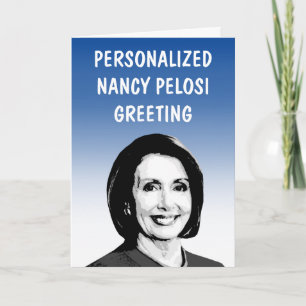 Personalised Nancy Pelosi Greeting Card