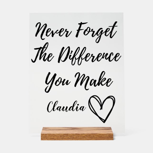 Personalised Never Forget The Difference You Make  Acrylic Sign (Front)