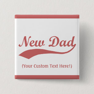 Personalised New Dad Button, Baby Girl 15 Cm Square Badge