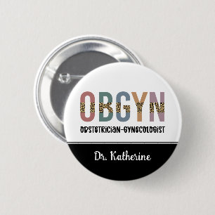 Personalised OBGYN Obstetrician Gynaecologist 6 Cm Round Badge