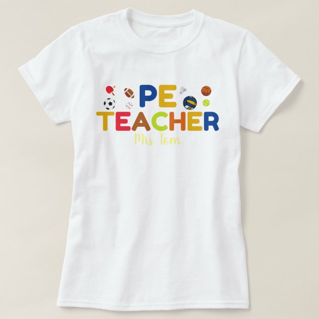 Personalised PE Teacher Tshirt, Physical Education T-Shirt (Design Front)