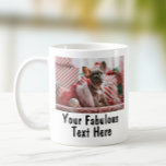 Personalised Photo and Text Coffee Mug<br><div class="desc">Personalised Your Photo and Text Coffee Mug. Any font,  any background,  any image format and sizes.</div>