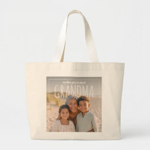Personalised PhotoPop We Love You So Much Grandma Large Tote Bag