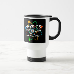 Personalised Physics It's the Law Fun  Science Travel Mug