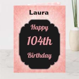 Personalised pink Happy 104th Birthday Card