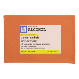 Personalised Prescription Humourous Alcohol Pillowcase
