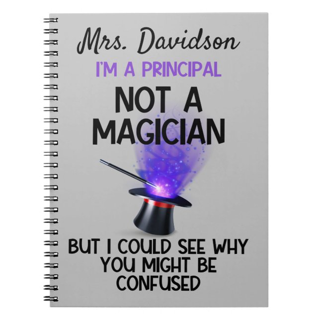 Personalised Principal not a magician funny  Notebook (Front)
