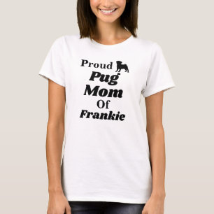 Personalised Proud Pug Mum T Shirt