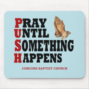 Personalised PUSH Pray Until Something Happens Mouse Mat