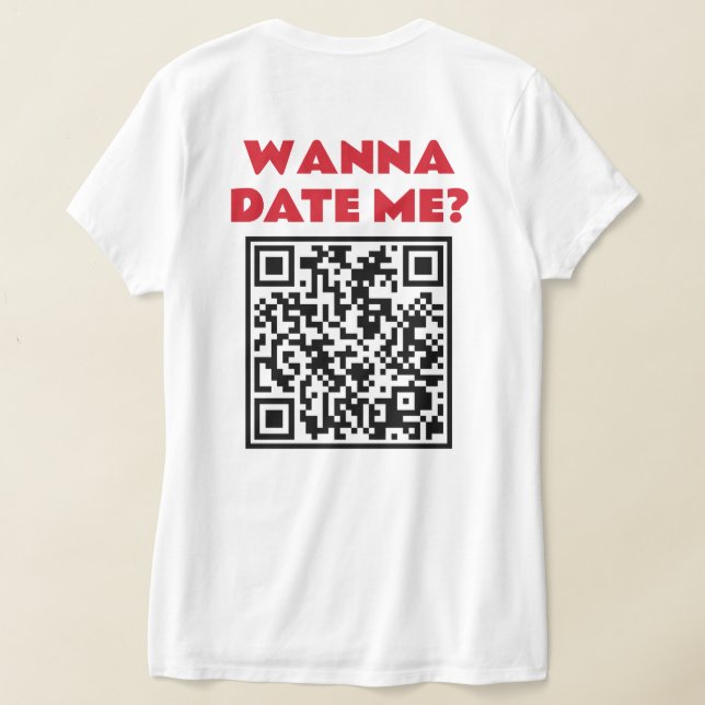 Personalised QR Code – Wanna Date/Marry Me Cool T-Shirt (Laydown Back)