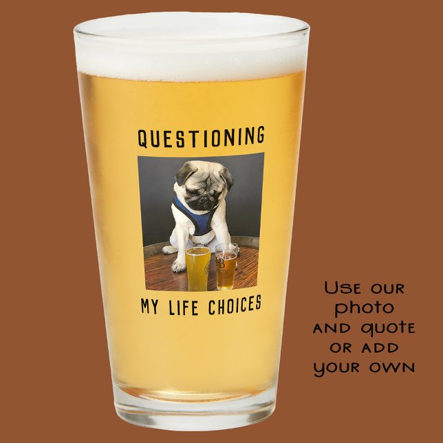 Personalised Questioning Life Choices with Beer  Glass (Creator Uploaded)
