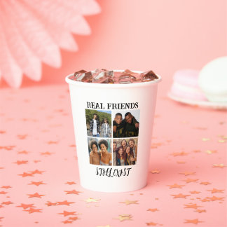 Personalised "Real Friends Still Exist" Photo Temp Paper Cups