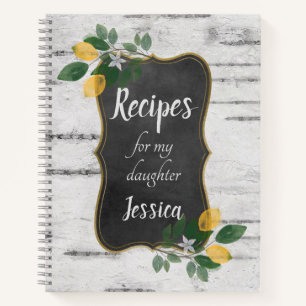 Personalised Recipes for my Daughter with Lemons Notebook