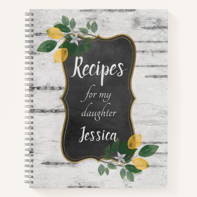 Personalised Recipes for my Daughter with Lemons Notebook (Front)
