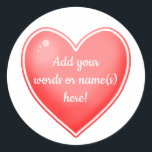 Personalised Red Heart Stickers<br><div class="desc">Here's a pretty shaded heart  to customise with your own words!

Designed in Washington State,  USA for your enjoyment. Thanks for supporting independant artists!</div>