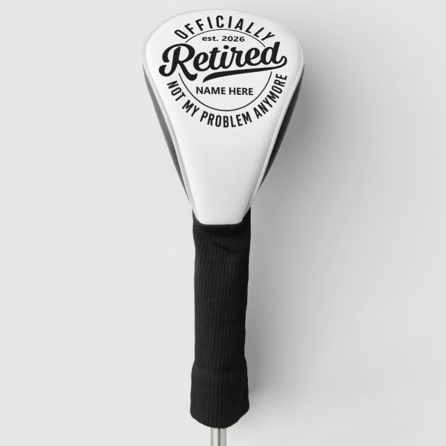 Personalised Retired 2026 Funny Retirement Gift Golf Head Cover (Front)