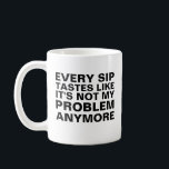 Personalised Retirement Mug, Every Sip Tastes Like Coffee Mug<br><div class="desc">Celebrate retirement with a well-earned laugh using this personalised “Every Sip Tastes Like It’s Not My Problem Anymore” mug ☕🎉 A fun and memorable gift for a retiring coworker, boss, or friend, this coffee cup perfectly captures the joy of leaving work stress behind. Add a custom name to make it...</div>