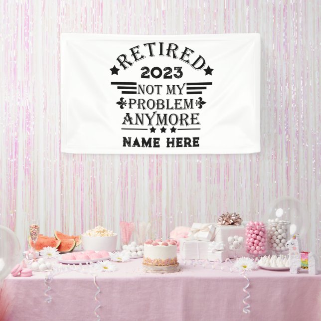 Personalised retirement not my problem anymore banner (Party)