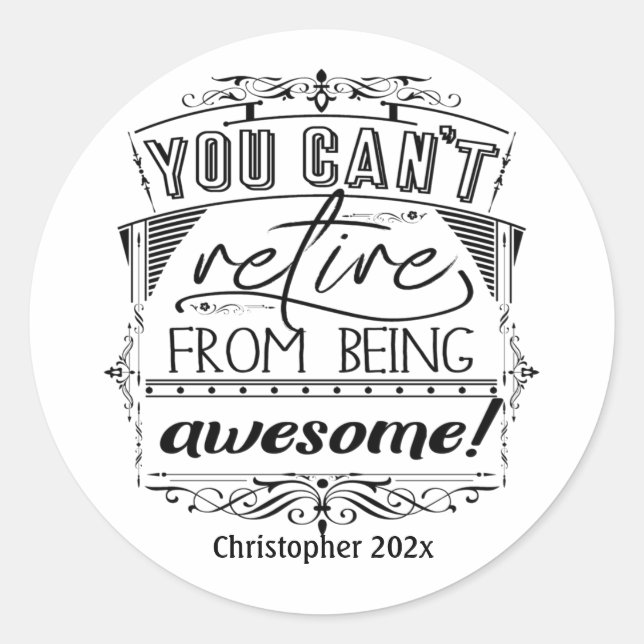 Personalised Retirement Quote Black Typography Classic Round Sticker (Front)