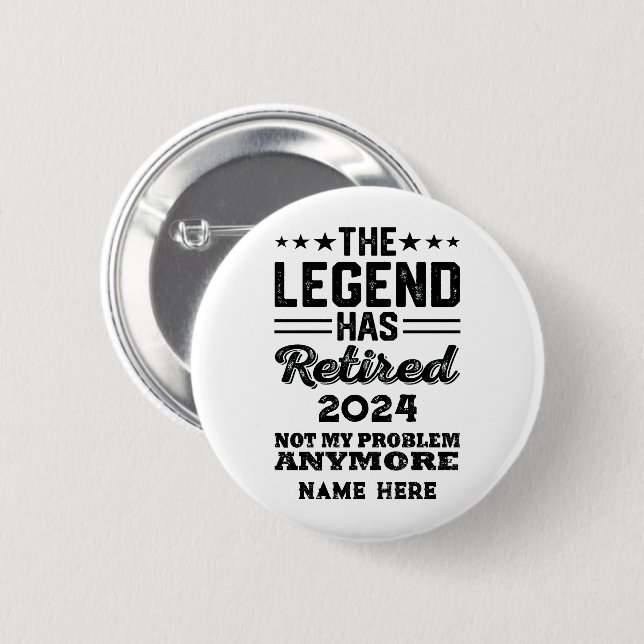 Personalised retirement The Legend has retired 6 Cm Round Badge (Front & Back)