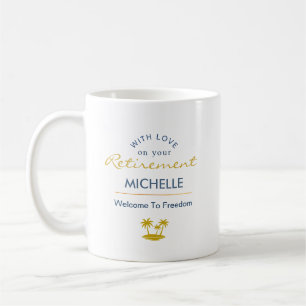Personalised Retirement Welcome To Freedom Coffee Mug