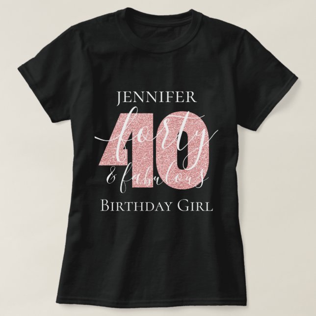 Personalised Rose Gold Forty Fab Birthday Glitter T-Shirt (Design Front)