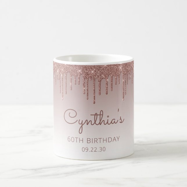Personalised Rose Gold Glitter Drip 60th Birthday Coffee Mug (Center)