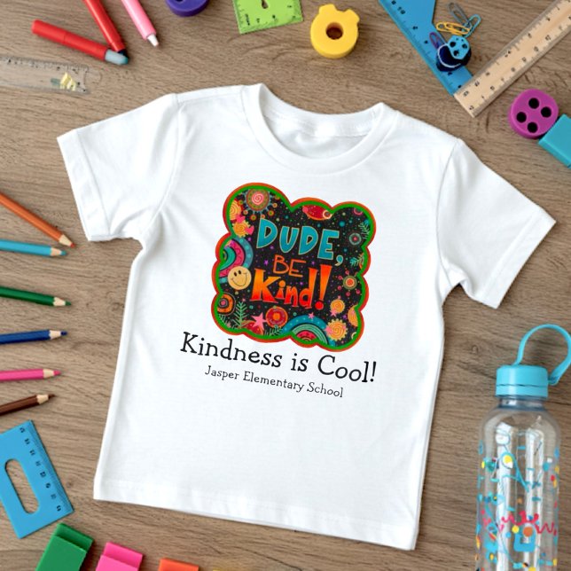 Personalised School Cute Dude Be Kind Kindness T-Shirt (Creator Uploaded)