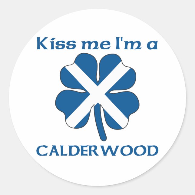Personalised Scottish Kiss Me I'm Calderwood Classic Round Sticker (Front)