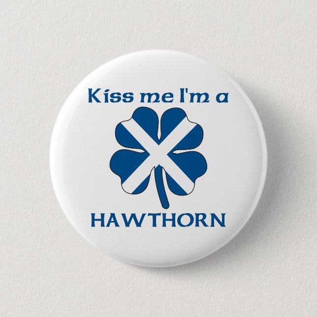 Personalised Scottish Kiss Me I'm Hawthorn 6 Cm Round Badge (Front)