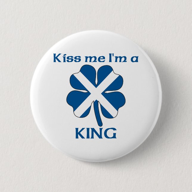 Personalised Scottish Kiss Me I'm King 6 Cm Round Badge (Front)
