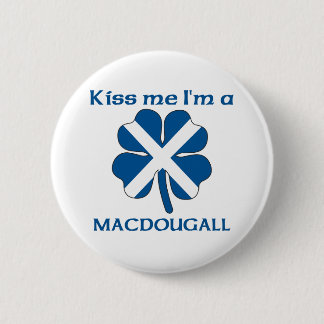 Personalised Scottish Kiss Me I'm Macdougall 6 Cm Round Badge