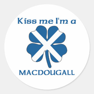 Personalised Scottish Kiss Me I'm Macdougall Classic Round Sticker