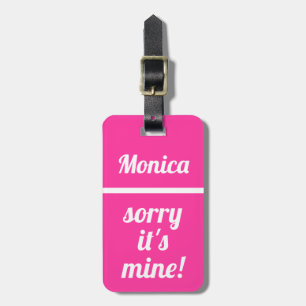 Personalised Sorry It's Mine   Funny Neon Pink Luggage Tag