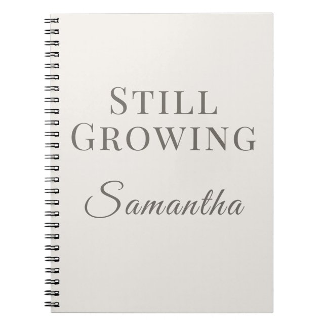 Personalised Still Growing – Minimalist Name Notebook (Front)