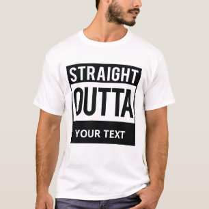 Personalised Straight Outta Custom Text T-shirt