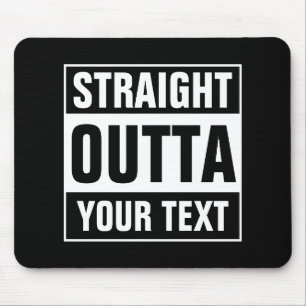 Personalised STRAIGHT OUTTA typography mouse pad