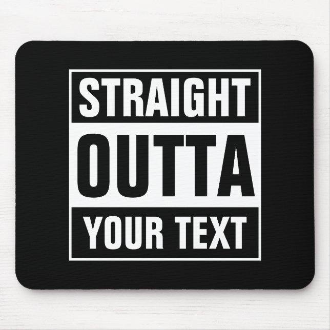 Personalised STRAIGHT OUTTA typography mouse pad (Front)
