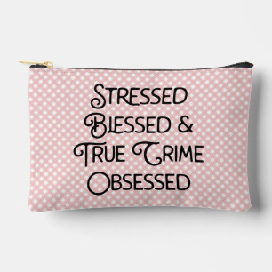 Personalised Stressed Blessed True Crime Obsessed Accessory Pouch