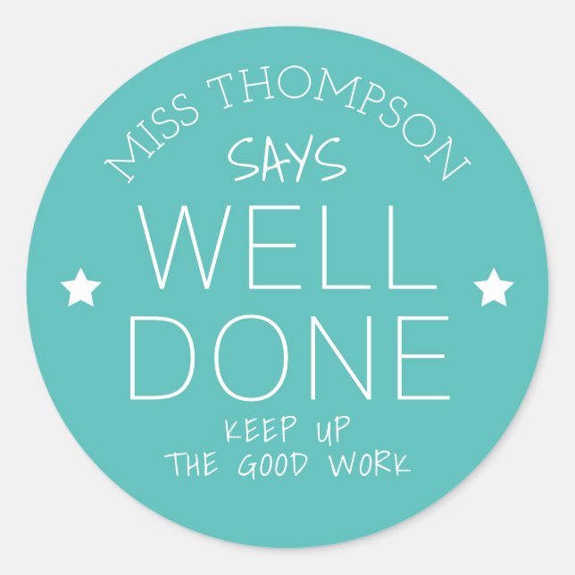 Personalised Teacher | Student Well Done Classic Round Sticker (Front)