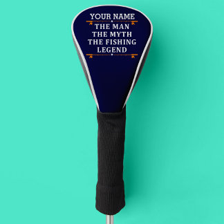 Personalised The Man The Myth The Fishing Legend Golf Head Cover