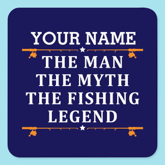 Personalised The Man The Myth The Fishing Legend Square Sticker