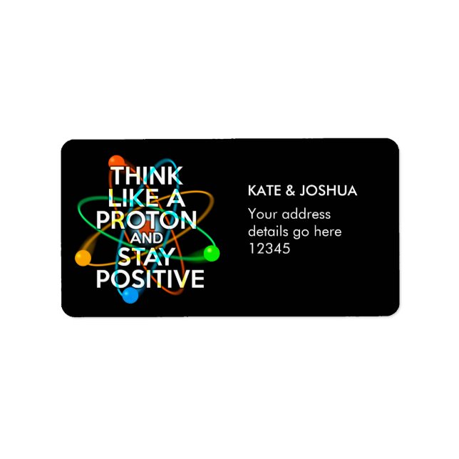 Personalised THINK LIKE A PROTON AND STAY POSITIVE Label (Front)