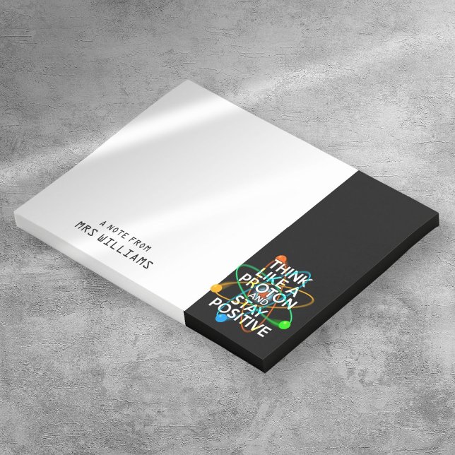 Personalised THINK LIKE A PROTON AND STAY POSITIVE Post-it Notes (Personalized THINK LIKE A PROTON AND STAY POSITIVE Post-it Notes)