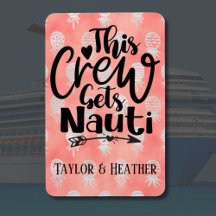 Personalised This Crew Gets Nauti Cruise Door