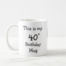 Personalised This is my 40th Birthday Mug
