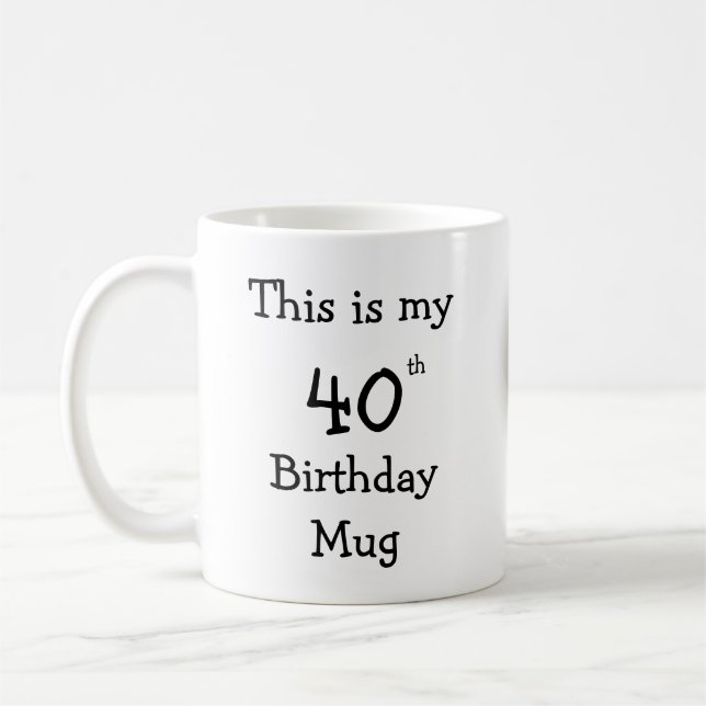 Personalised This is my 40th Birthday Mug (Left)