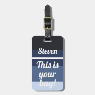 Personalised This is your bag Funny Blue Ombre Luggage Tag